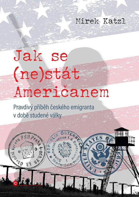 Jak se (ne)stát Američanem -  Mirek Katzl