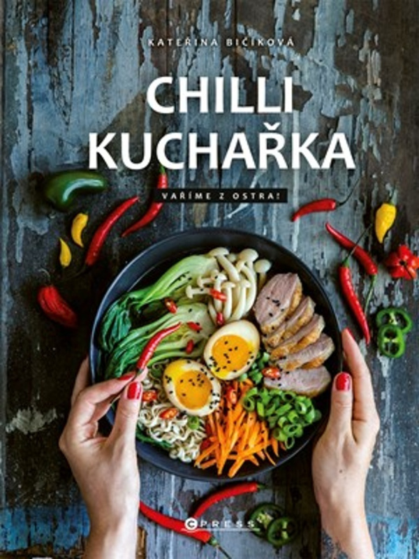 Chilli kuchařka (Vaříme z ostra!) - Kateřina Harudová - kniha z kategorie Kuchařky