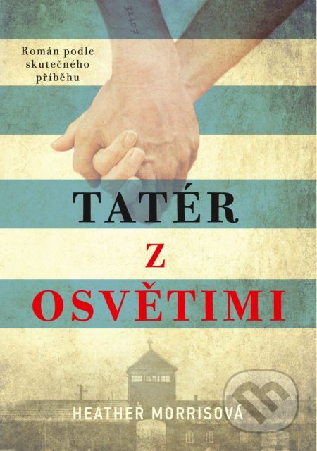 Tatér z Osvětimi - Heather Morrisová