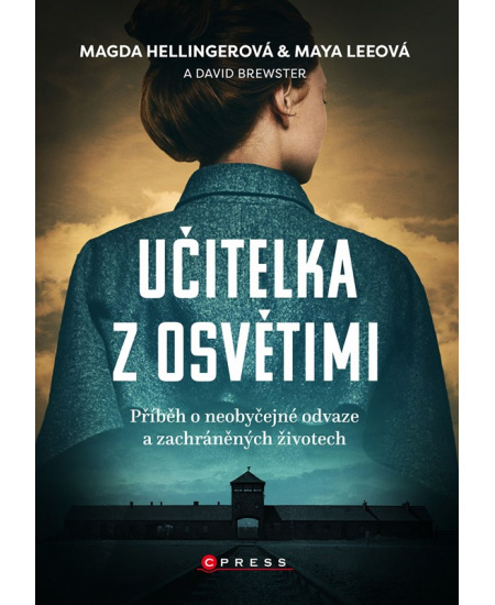 Učitelka z Osvětimi - Magda Hellingerová, Maya Leeová, David Brewster