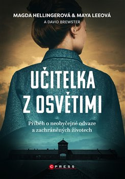 Učitelka z Osvětimi - Magda Hellingerová, Maya Leeová, David Brewster