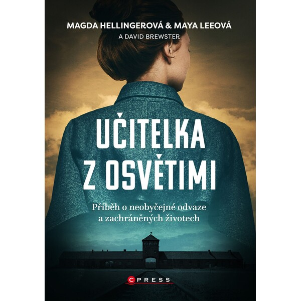 Učitelka z Osvětimi - Magda Hellingerová, Maya Leeová, David Brewster