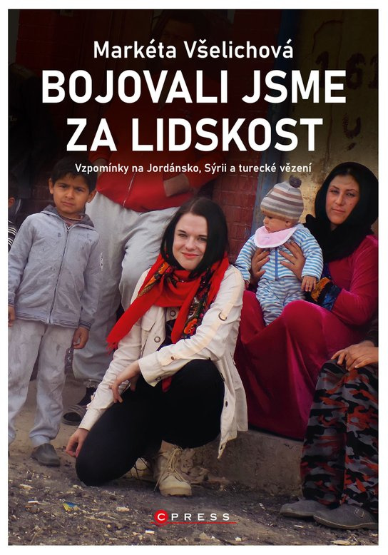 Bojovali jsme za lidskost -  Markéta Všelichová