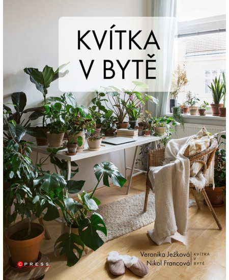 Kvítka v bytě - Veronika Ježková, Nikol Francová