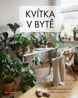 Kvítka v bytě - Veronika Ježková, Nikol Francová