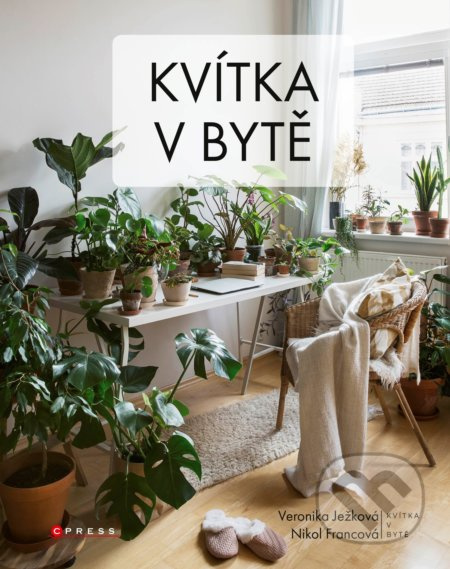 Kvítka v bytě - Veronika Ježková, Nikol Francová