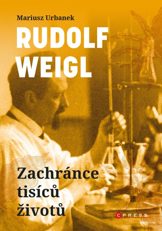 Rudolf Weigl: Zachránce tisíců životů CPRESS