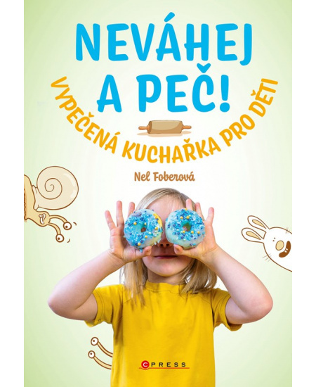 Neváhej a peč! - Nela Foberová