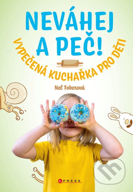 Neváhej a peč! - Nela Foberová