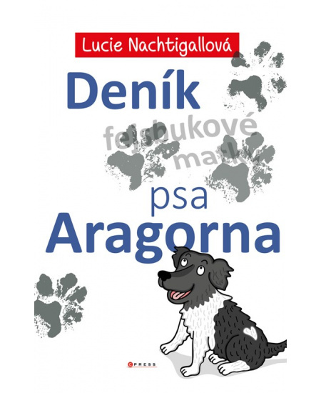Deník psa Aragorna - Lucie Nachtigallová