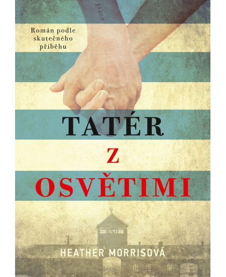 Tatér z Osvětimi - Heather Morrisová