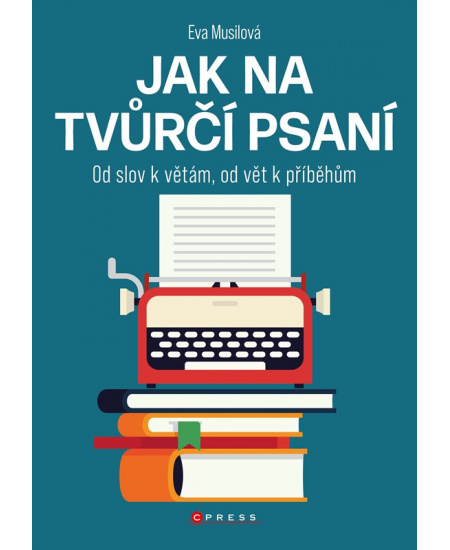 Jak na tvůrčí psaní - Eva Musilová