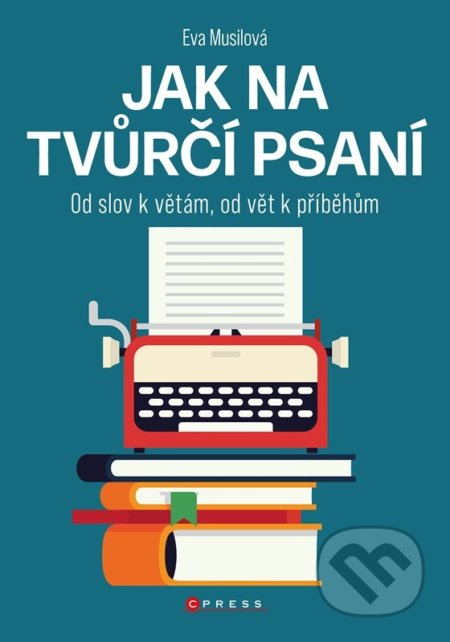 Jak na tvůrčí psaní - Eva Musilová