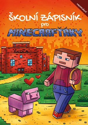 Školní zápisník pro Minecrafťáky - Michaela Bystrá-Radvanová