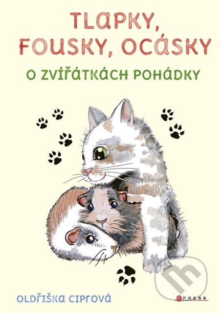 Tlapky, fousky, ocásky - Oldřiška Ciprová