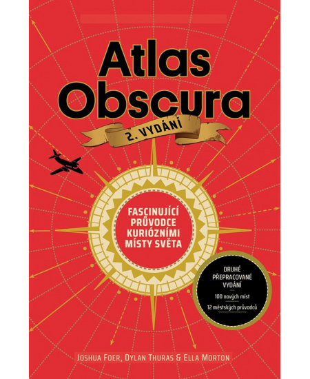 Atlas Obscura - Joshua Foer, Dylan Thuras, Ella Mortonová