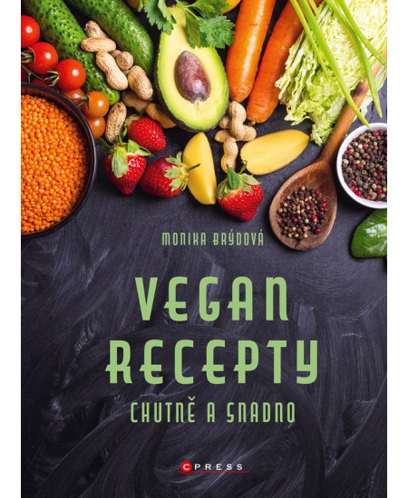 Vegan recepty – chutně a snadno - Monika Brýdová