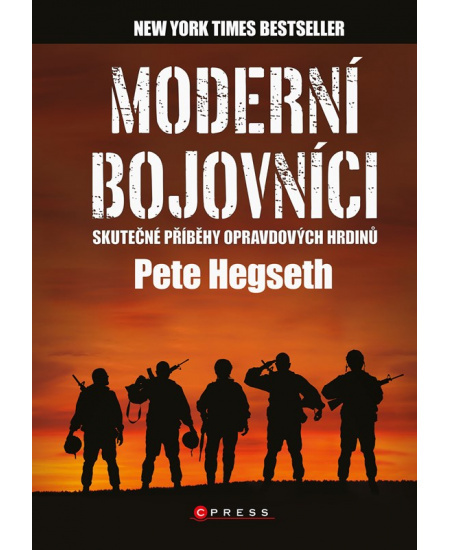 Moderní bojovníci - skutečné příběhy hrdinů - Pete Hegseth