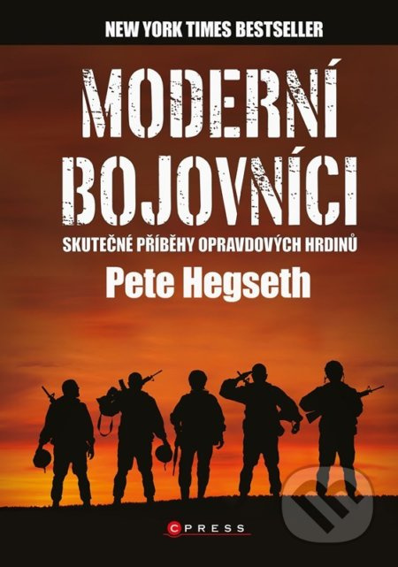 Moderní bojovníci - skutečné příběhy hrdinů - Pete Hegseth