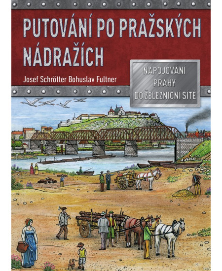 Putování po pražských nádražích - Bohuslav Fultner