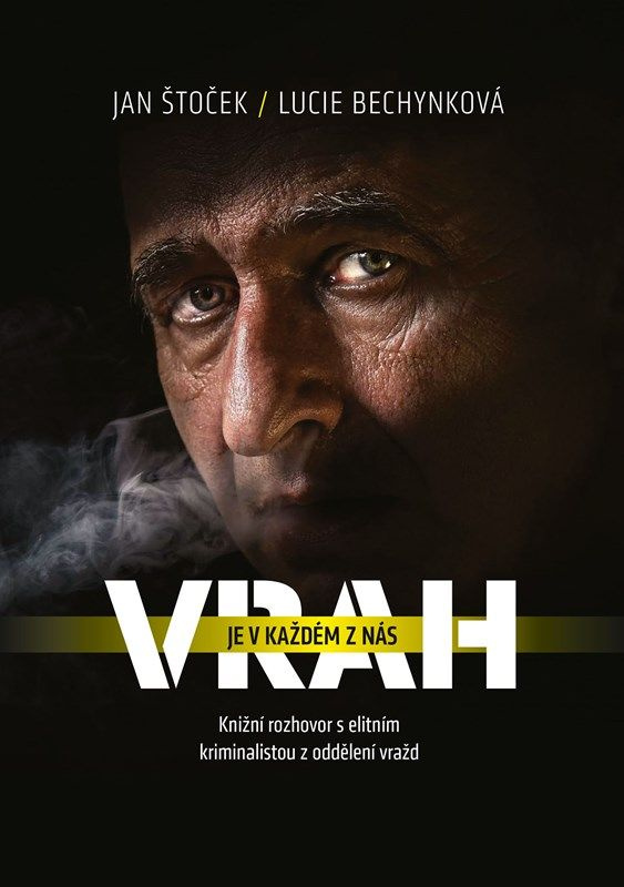 Vrah je v každém z nás - Lucie Bechynková, Jan Štoček