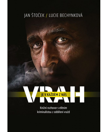 Vrah je v každém z nás - Lucie Bechynková, Jan Štoček