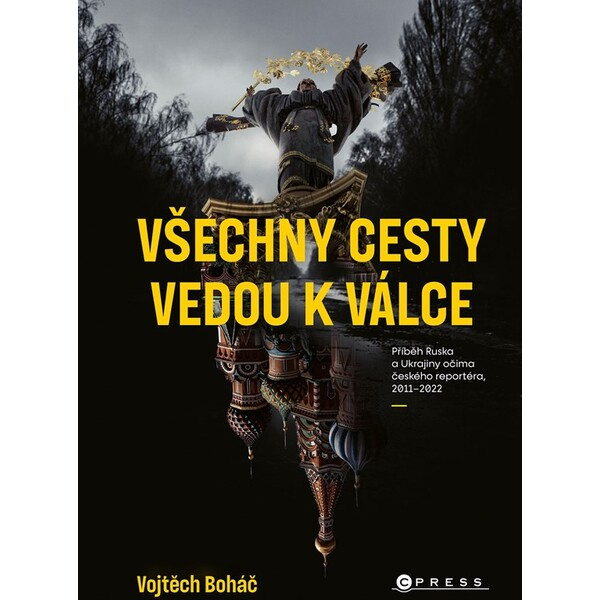 Všechny cesty vedou k válce - Vojtěch Boháč
