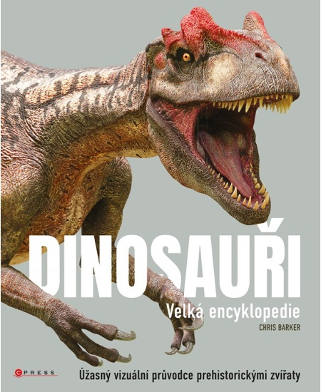 Dinosauři - velká encyklopedie CPRESS