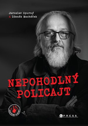 Nepohodlný policajt - Zdeněk Macháček, Jaroslav Spurný