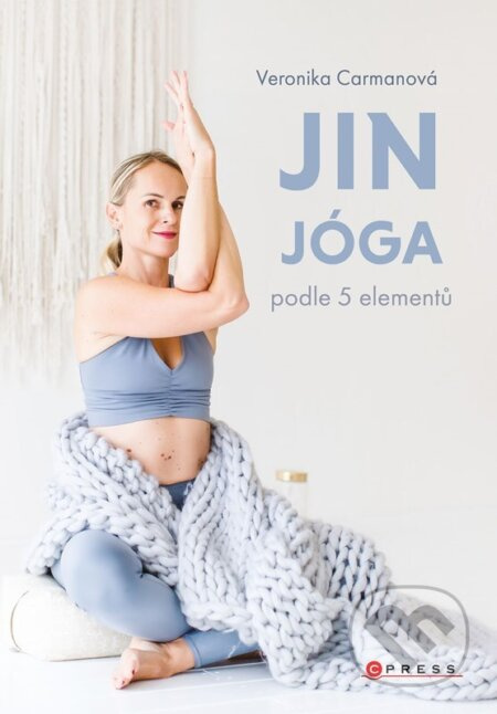 Jin jóga podle 5 elementů - Veronika Carmanová