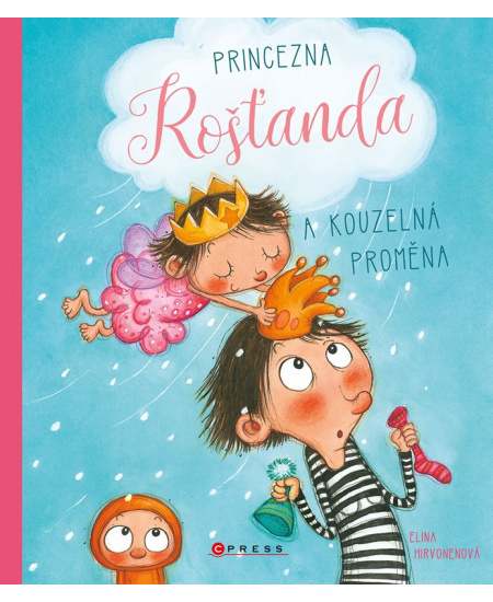 Princezna Rošťanda a kouzelná proměna - Elina Hirvonenová