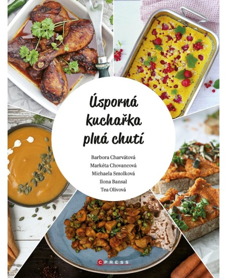 Úsporná kuchařka plná chutí - Barbora Charvátová, Markéta Chovancová, Tereza Olivová, Michaela Smolková, Ilona Bansal