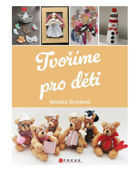 Tvoříme pro děti - Monika Brýdová