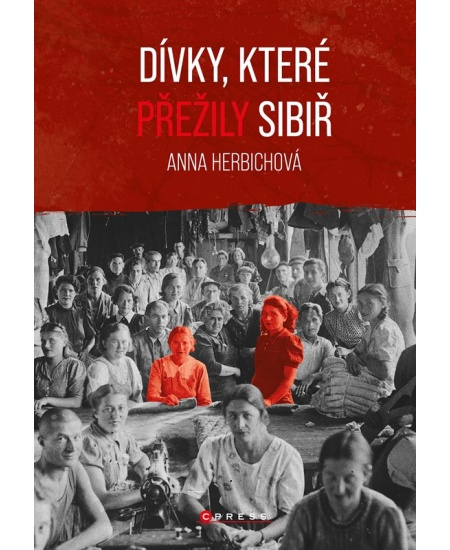 Dívky, které přežily Sibiř - Anna Herbichová