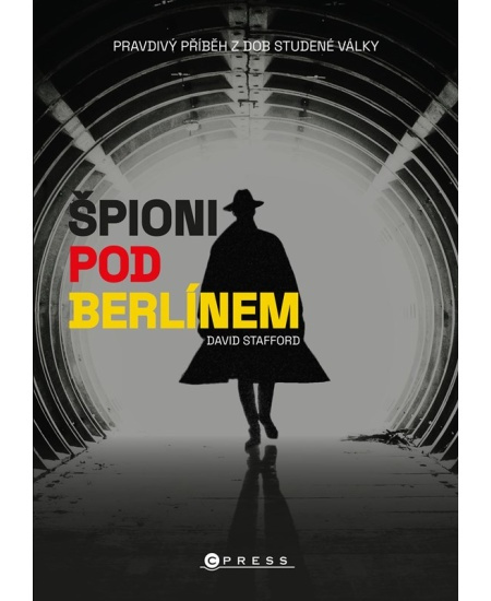 Špioni pod Berlínem - David Stafford