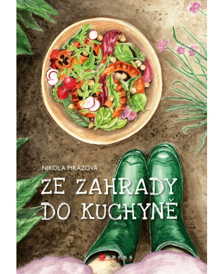 Ze zahrady do kuchyně - Nikola Mrázová