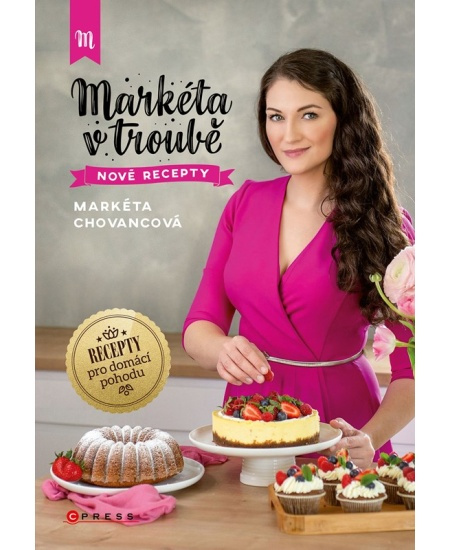 Markéta v troubě - nové recepty - Markéta Chovancová