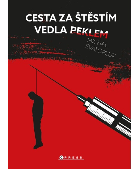 Cesta za štěstím vedla peklem - Michal Svatopluk