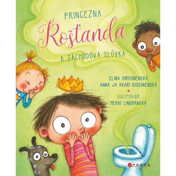Princezna Rošťanda a záchodová slůvka - Elina Hirvonenová, Anna Kiiskinen, Iivari Kiiskinen