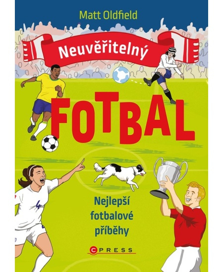 Neuvěřitelný fotbal: Nejlepší fotbalové příběhy - Matt Oldfield
