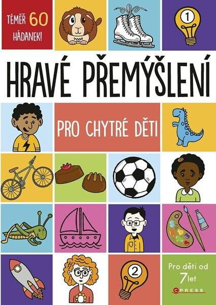 Hravé přemýšlení pro chytré děti - kolektiv