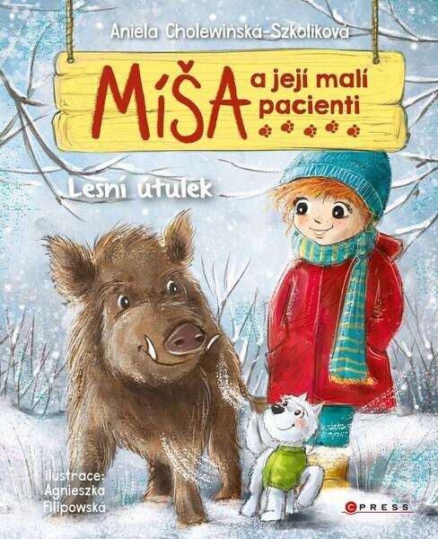 Míša a její malí pacienti: Lesní útulek - Aniela Cholewińska-Szkoliková