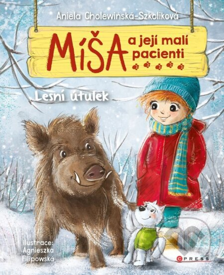 Míša a její malí pacienti: Lesní útulek - Aniela Cholewińska-Szkoliková