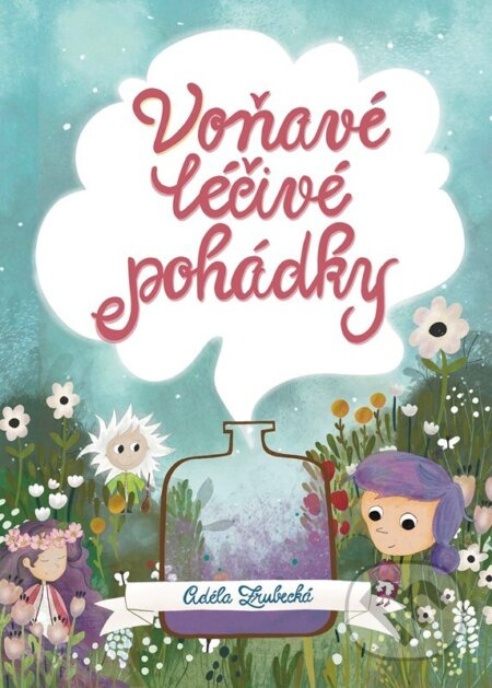 Voňavé léčivé pohádky - Adéla Zrubecká