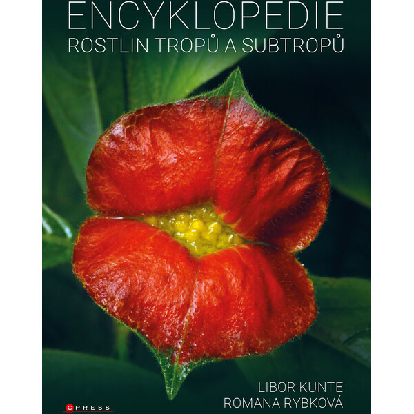 Encyklopedie rostlin tropů a subtropů - Libor Kunte, Romana Rybková