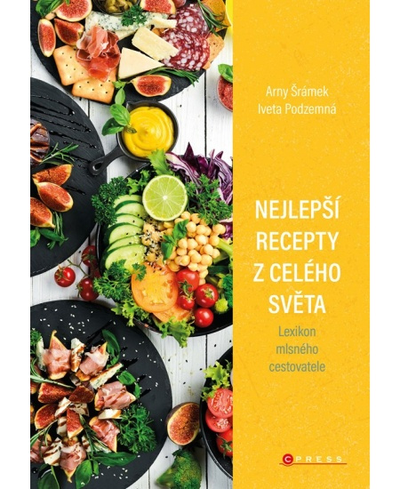 Nejlepší recepty z celého světa - Arny Šrámek, Iveta Podzemná