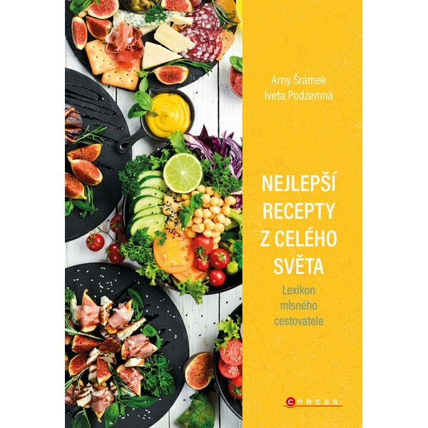 Nejlepší recepty z celého světa - Arny Šrámek, Iveta Podzemná