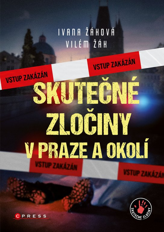 Skutečné zločiny v Praze a okolí -  Ivana Žáková