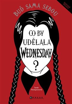 Co by udělala Wednesday? - Sarah Thompsonová