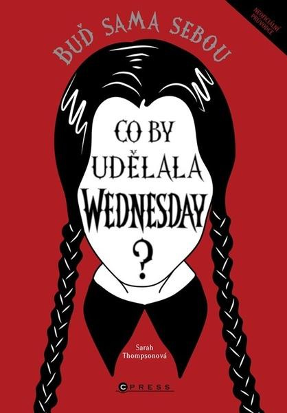 Co by udělala Wednesday? - Sarah Thompsonová